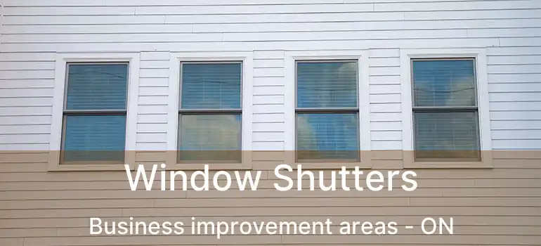  Window Shutters Business improvement areas - ON