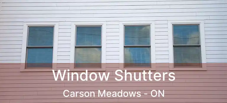  Window Shutters Carson Meadows - ON