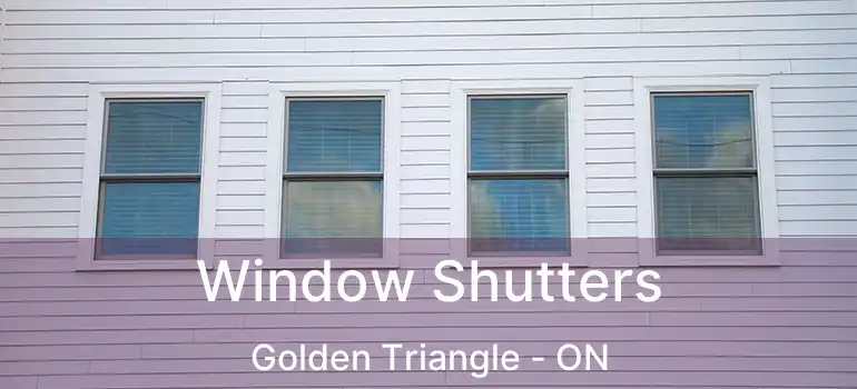  Window Shutters Golden Triangle - ON