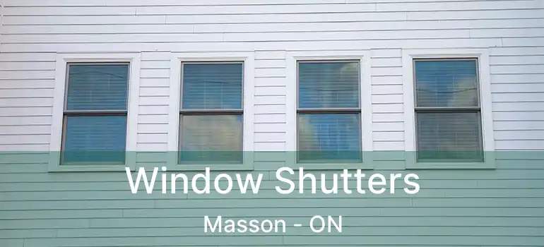  Window Shutters Masson - ON