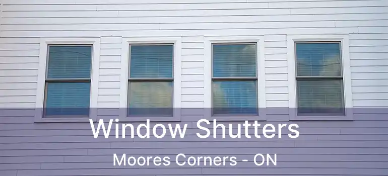  Window Shutters Moores Corners - ON