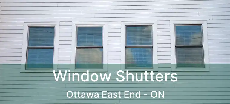  Window Shutters Ottawa East End - ON