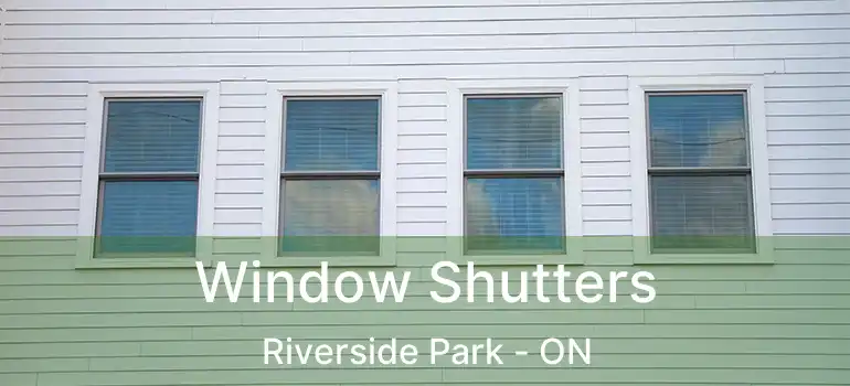  Window Shutters Riverside Park - ON