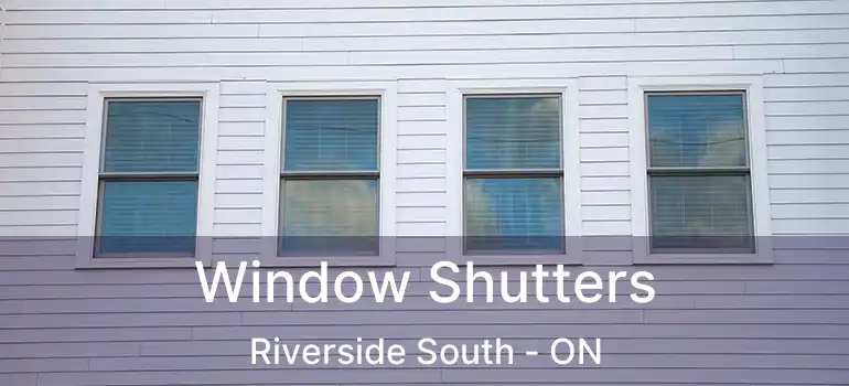  Window Shutters Riverside South - ON