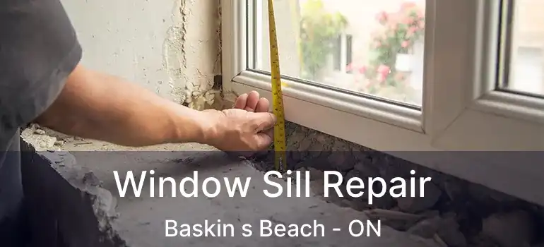  Window Sill Repair Baskin s Beach - ON