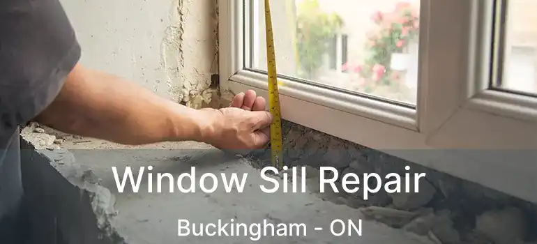  Window Sill Repair Buckingham - ON