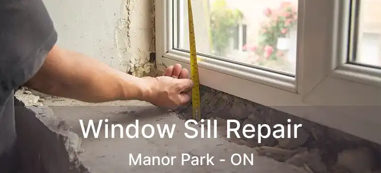  Window Sill Repair Manor Park - ON