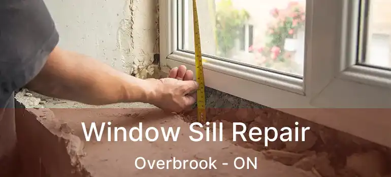  Window Sill Repair Overbrook - ON