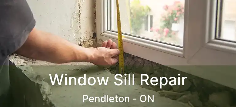  Window Sill Repair Pendleton - ON