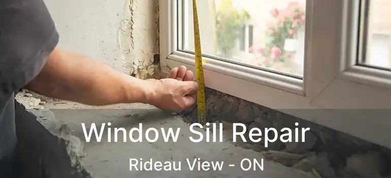  Window Sill Repair Rideau View - ON