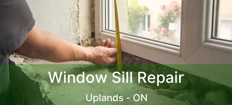  Window Sill Repair Uplands - ON