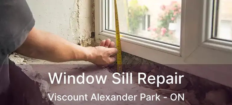  Window Sill Repair Viscount Alexander Park - ON