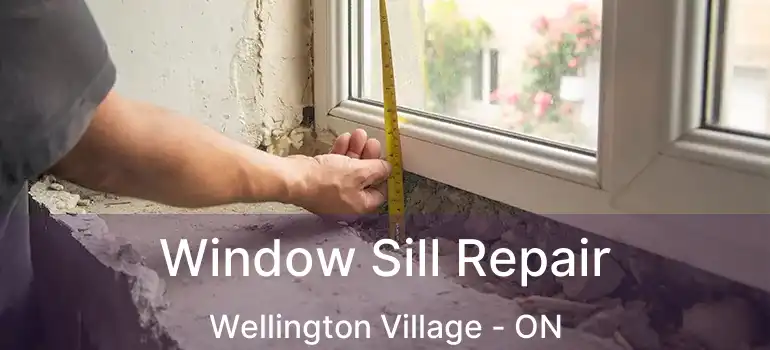  Window Sill Repair Wellington Village - ON