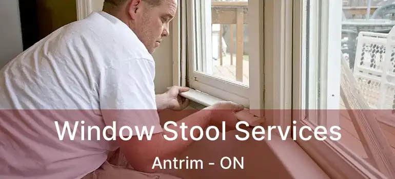  Window Stool Services Antrim - ON