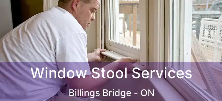  Window Stool Services Billings Bridge - ON