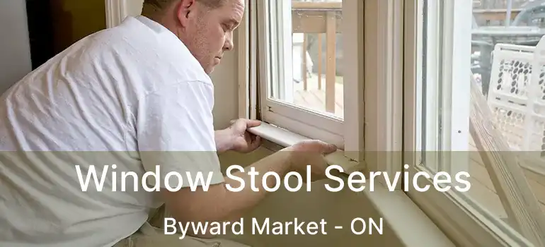  Window Stool Services Byward Market - ON