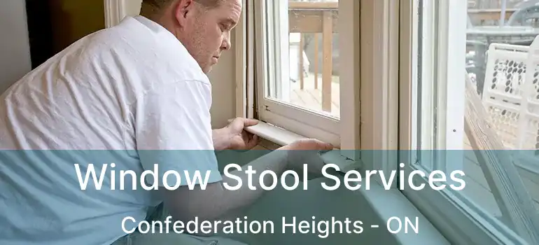  Window Stool Services Confederation Heights - ON