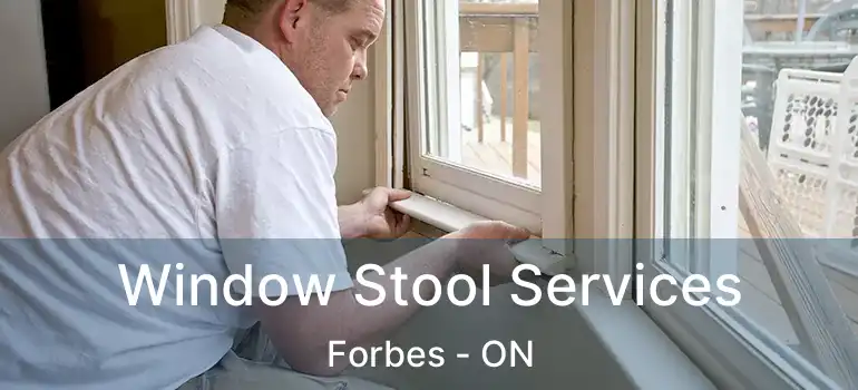  Window Stool Services Forbes - ON