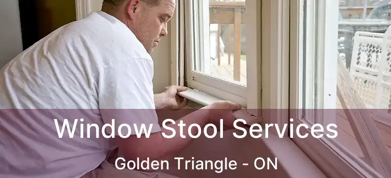  Window Stool Services Golden Triangle - ON