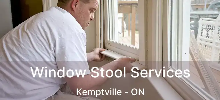  Window Stool Services Kemptville - ON