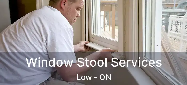  Window Stool Services Low - ON