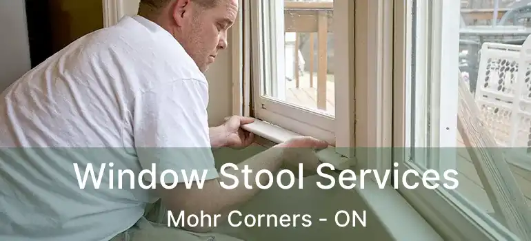  Window Stool Services Mohr Corners - ON