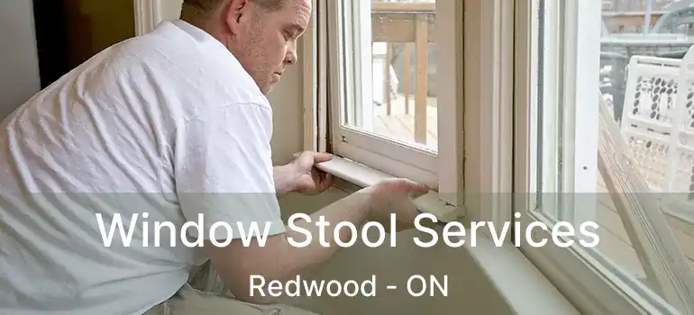  Window Stool Services Redwood - ON