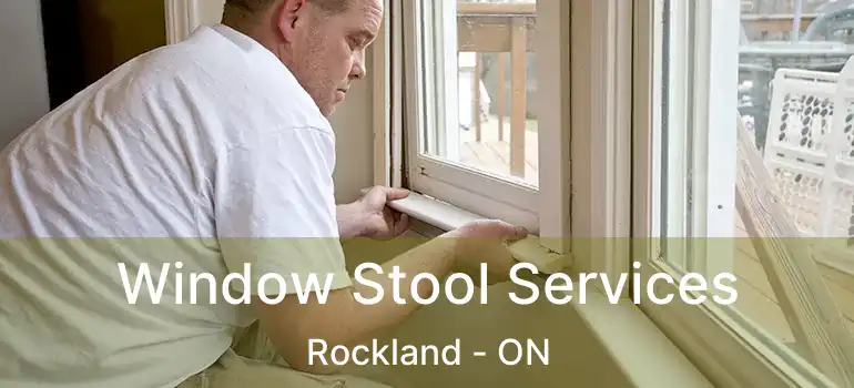  Window Stool Services Rockland - ON