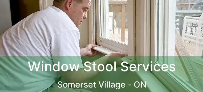  Window Stool Services Somerset Village - ON