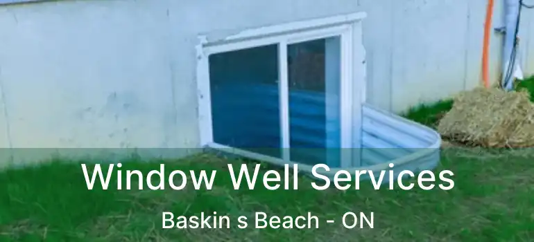  Window Well Services Baskin s Beach - ON