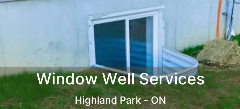  Window Well Services Highland Park - ON