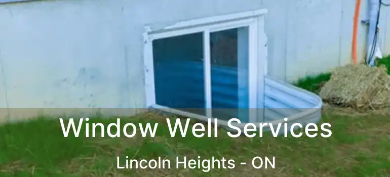  Window Well Services Lincoln Heights - ON