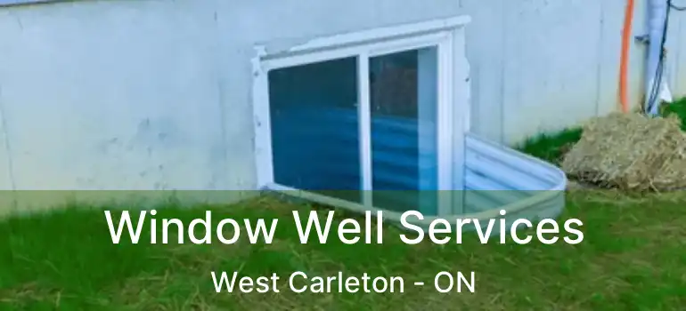  Window Well Services West Carleton - ON