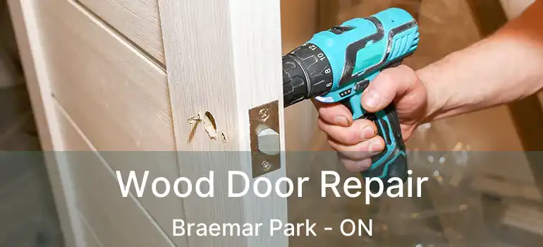  Wood Door Repair Braemar Park - ON