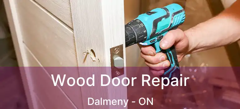  Wood Door Repair Dalmeny - ON