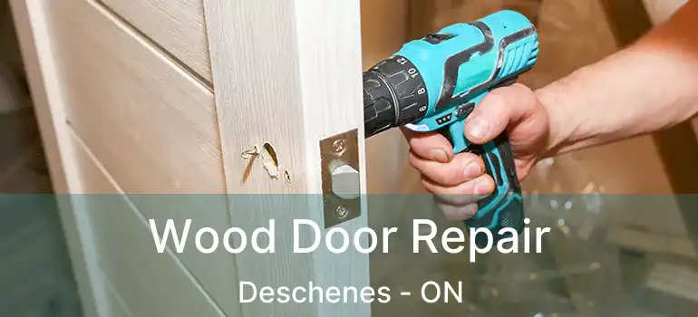  Wood Door Repair Deschenes - ON