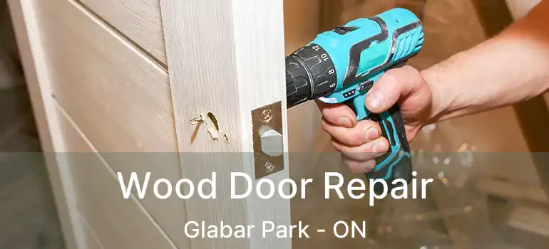  Wood Door Repair Glabar Park - ON