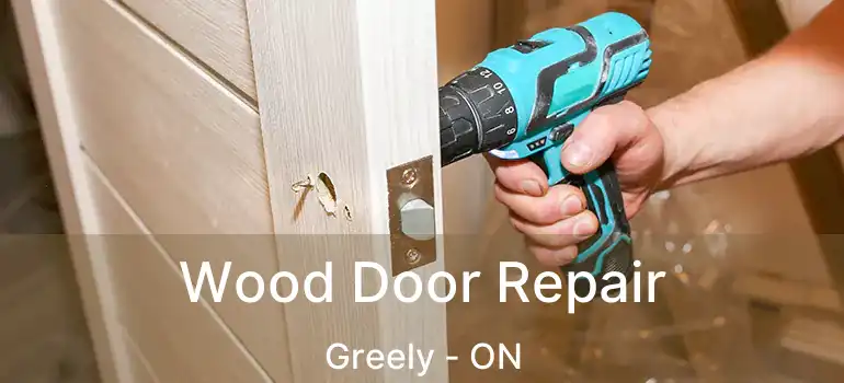  Wood Door Repair Greely - ON