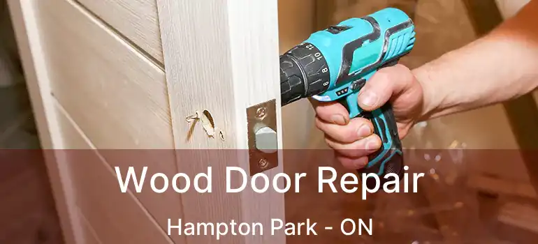  Wood Door Repair Hampton Park - ON