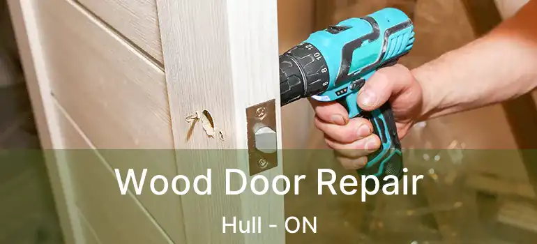  Wood Door Repair Hull - ON