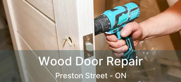  Wood Door Repair Preston Street - ON