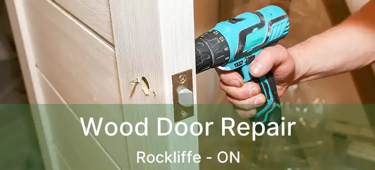  Wood Door Repair Rockliffe - ON