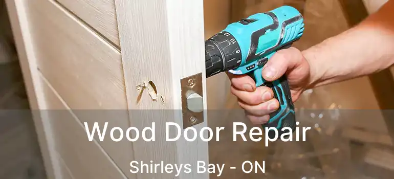  Wood Door Repair Shirleys Bay - ON