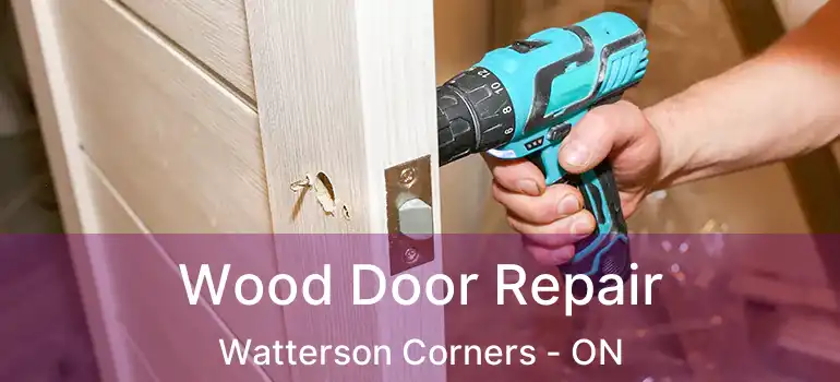  Wood Door Repair Watterson Corners - ON