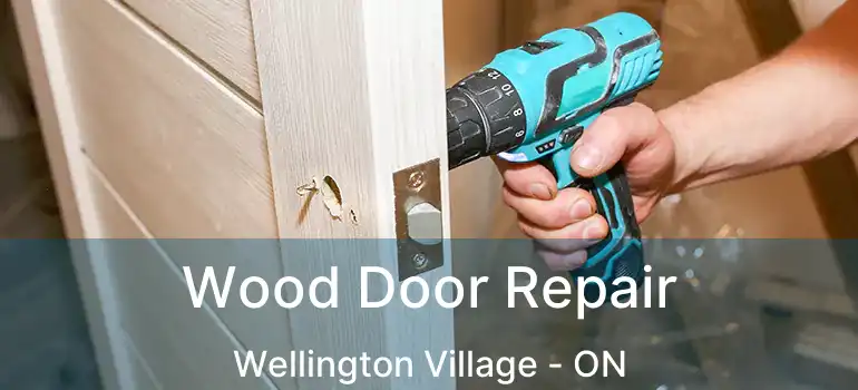  Wood Door Repair Wellington Village - ON