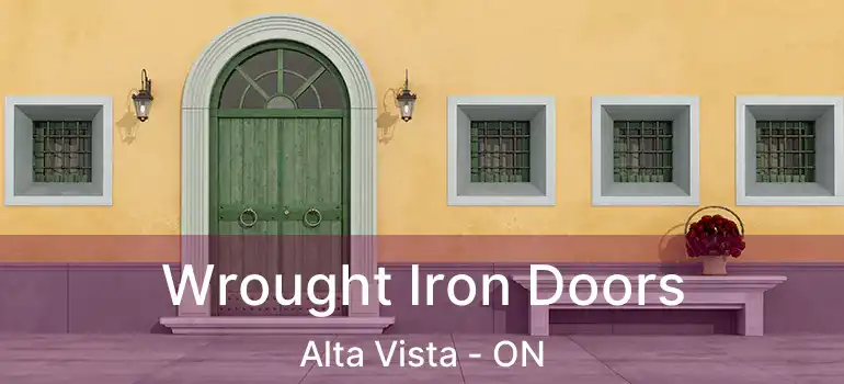  Wrought Iron Doors Alta Vista - ON