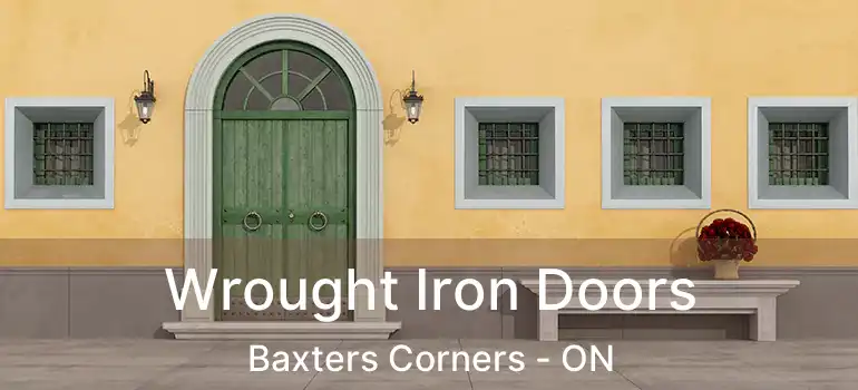  Wrought Iron Doors Baxters Corners - ON