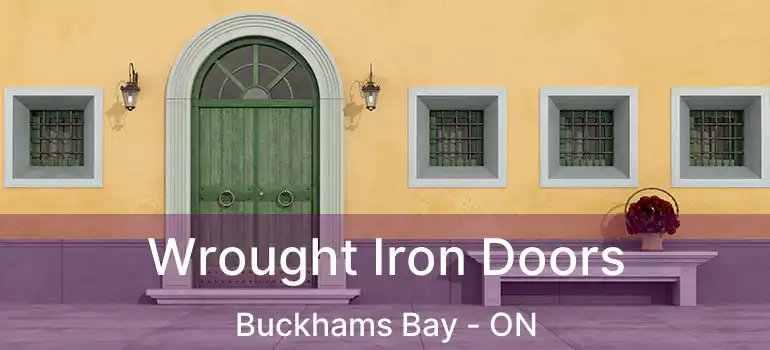  Wrought Iron Doors Buckhams Bay - ON