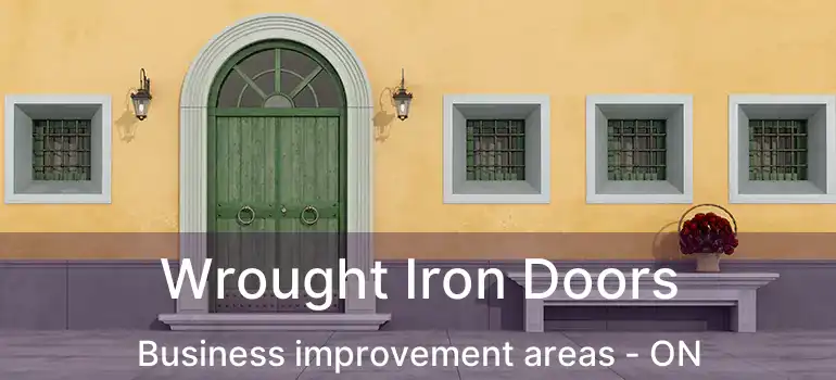  Wrought Iron Doors Business improvement areas - ON