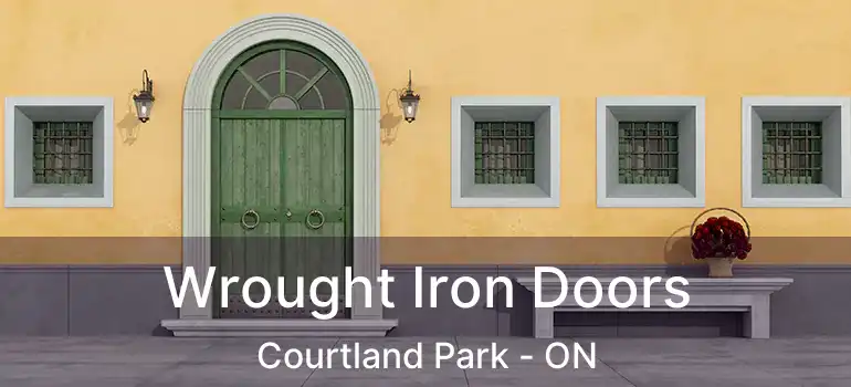  Wrought Iron Doors Courtland Park - ON